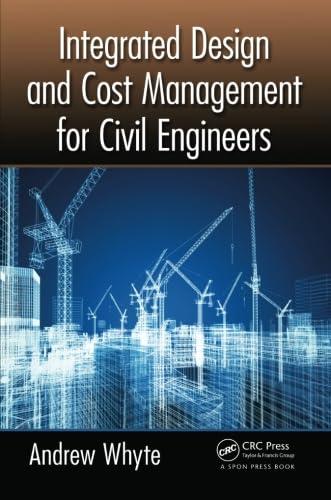 integrated design and cost management for civil engineers 1st edition andrew whyte 0415809215, 978-0415809214