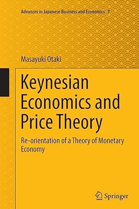 keynesian economics and price theory re orientation of a theory of monetary economy 1st edition masayuki