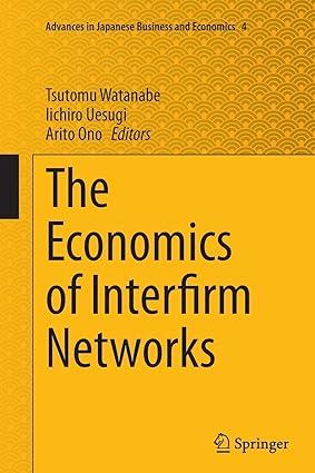 the economics of interfirm networks 1st edition tsutomu watanabe, iichiro uesugi , arito ono 4431564160,