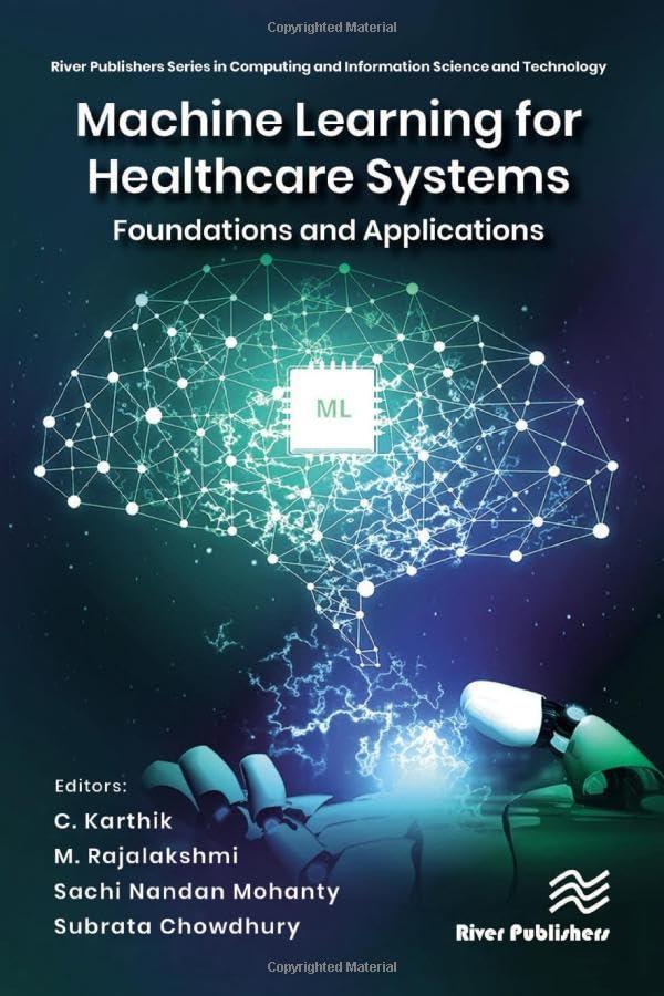 machine learning for healthcare systems foundations and applications 1st edition c. karthik chandran , m.