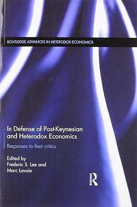 in defense of post keynesian and heterodox economics responses to their critics 1st edition frederic s. lee ,