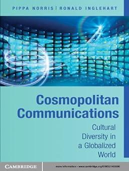 cosmopolitan communications cultural diversity in a globalized world 1st edition pippa norris, ronald