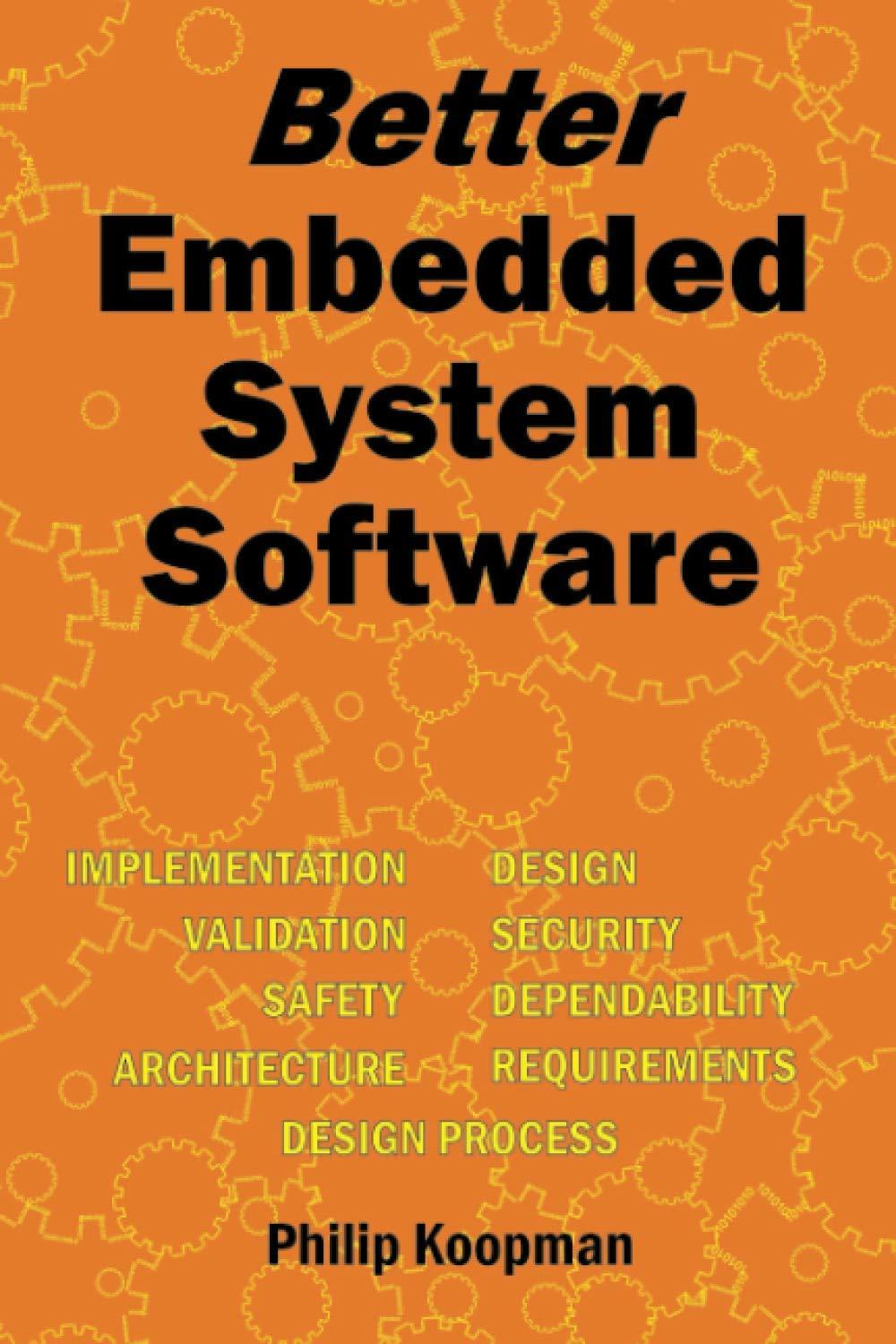 better embedded system software 1st edition philip koopman b08tz9lyxc, 979-8596008050