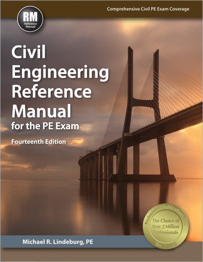 civil engineering reference manual for the pe exam 14th edition michael r. lindeburg pe 1591264537,