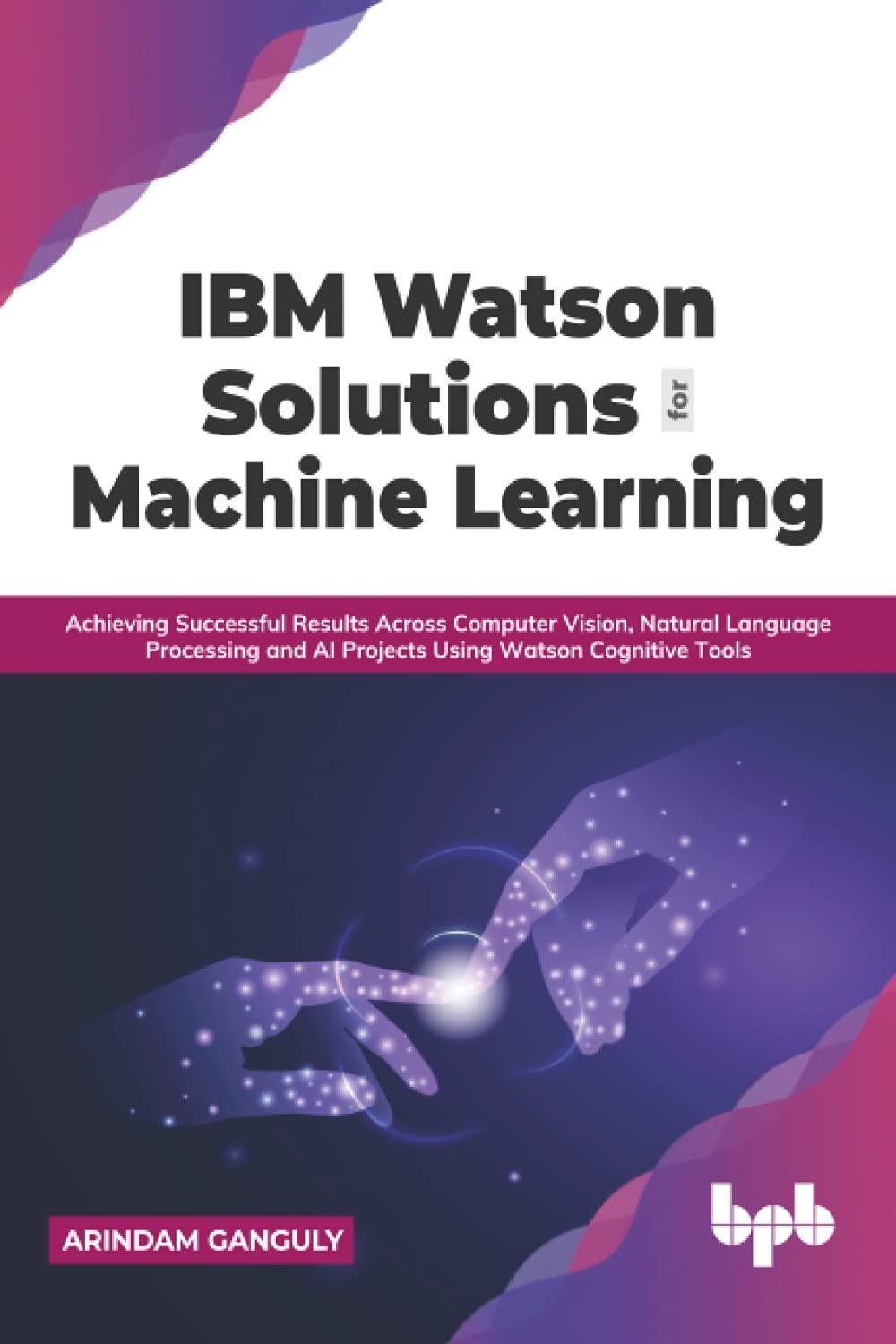 ibm watson solutions for machine learning achieving successful results across computer vision  natural