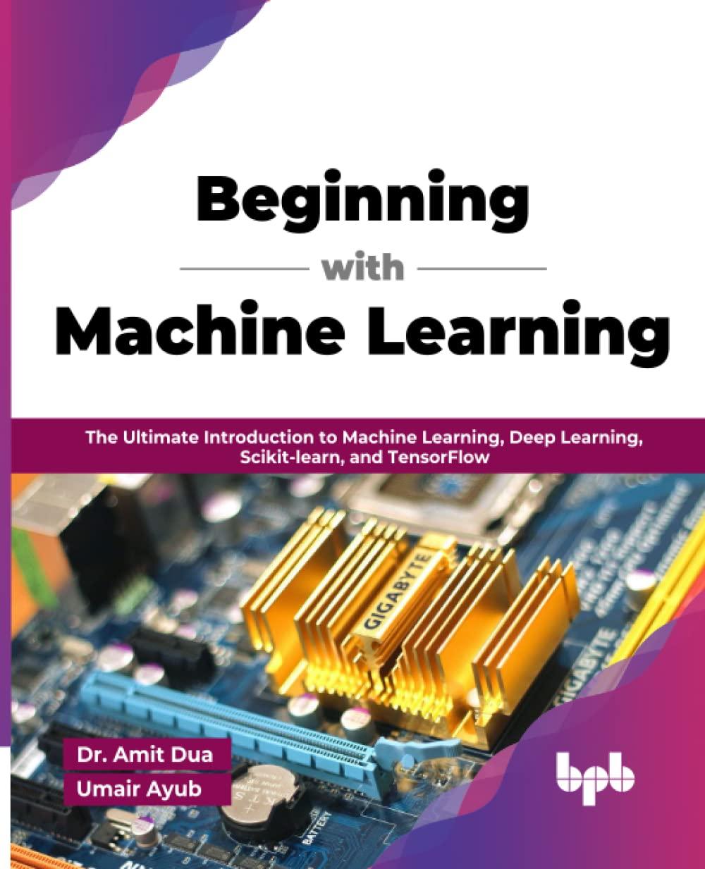 beginning with machine learning  the ultimate introduction to machine learning  deep learning  scikit learn 