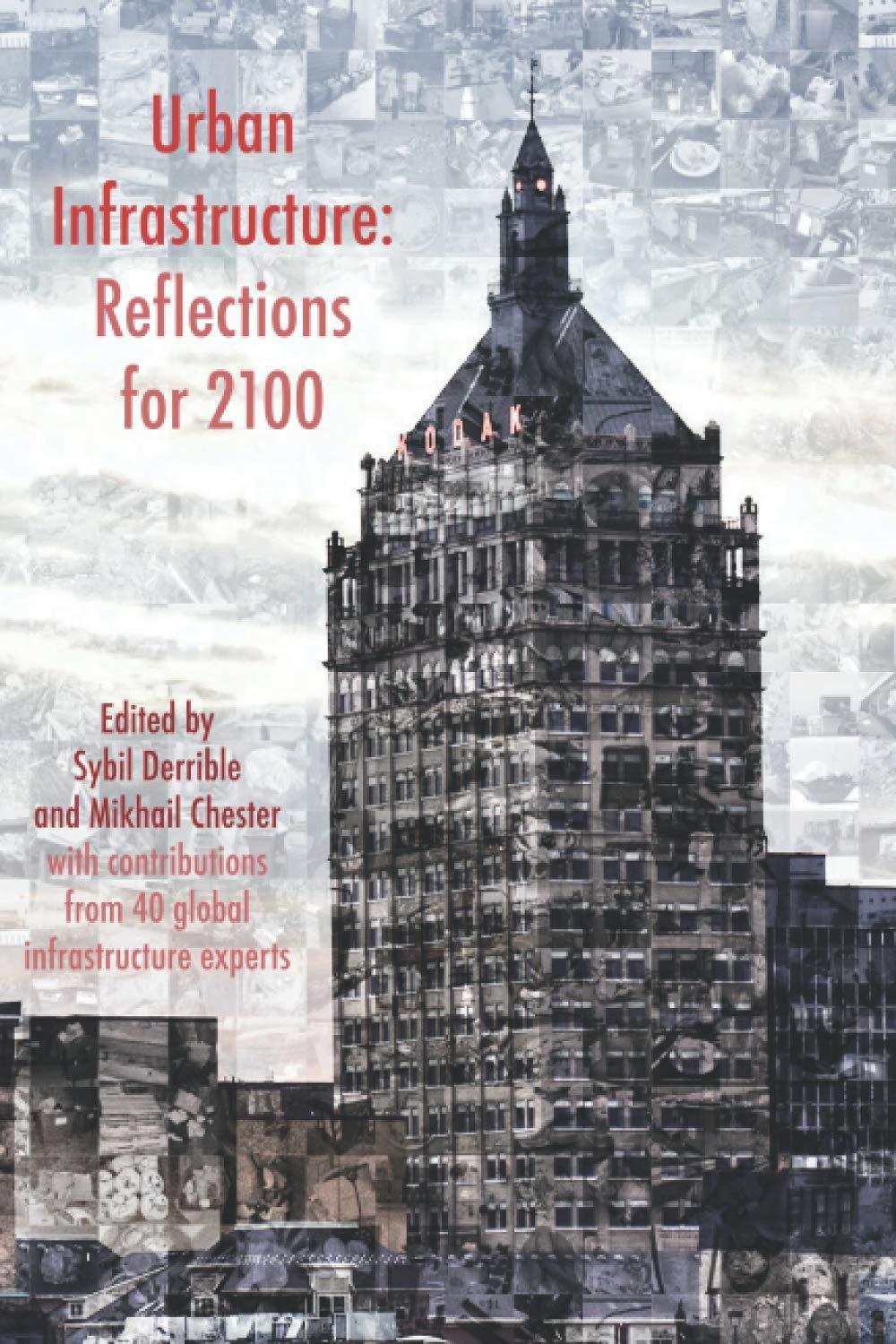 urban infrastructure reflections for 2100 1st edition sybil derrible ph.d., mikhail chester b08lg6fg48,
