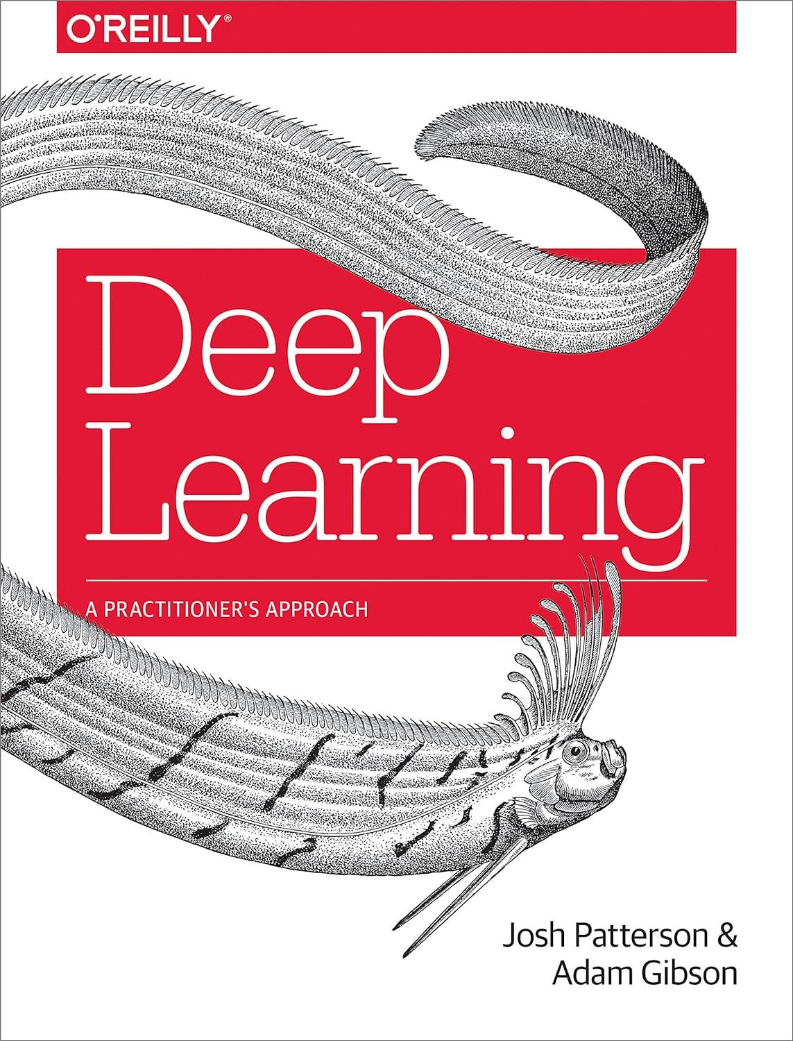 deep learning  a practitioners approach 1st edition josh patterson , adam gibson 1491914254, 978-1491914250