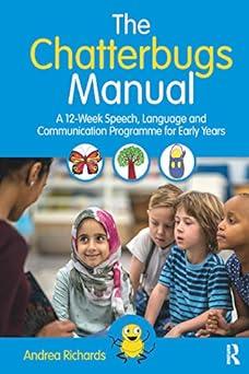 the chatterbugs manual a 12 week speech language and communication programme for early years 1st edition