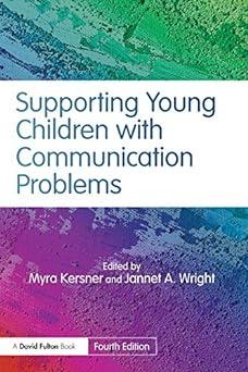 supporting young children with communication problems 4th edition myra kersner, jannet a. wright 1138779210,
