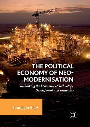 the political economy of neo modernisation rethinking the dynamics of technology development and inequality
