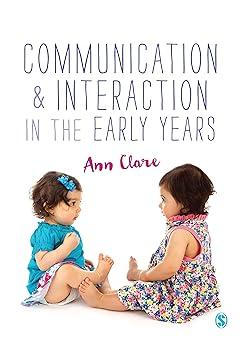 communication and interaction in the early years 1st edition ann clare 1473906776, 978-1473906778