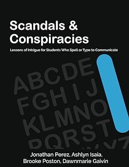 scandals and conspiracies lessons for students who spell or type to communicate 1st edition dawnmarie gaivin,