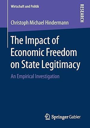 the impact of economic freedom on state legitimacy an empirical investigation 1st edition christoph michael