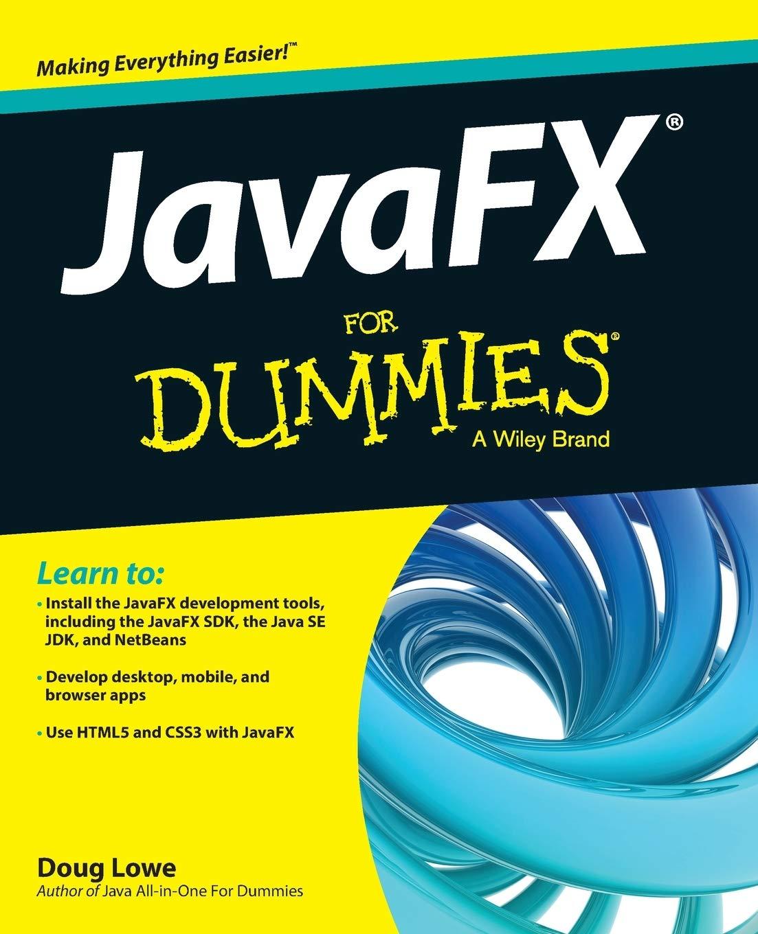javafx for dummies 1st edition doug lowe 1118385349, 978-1118385340