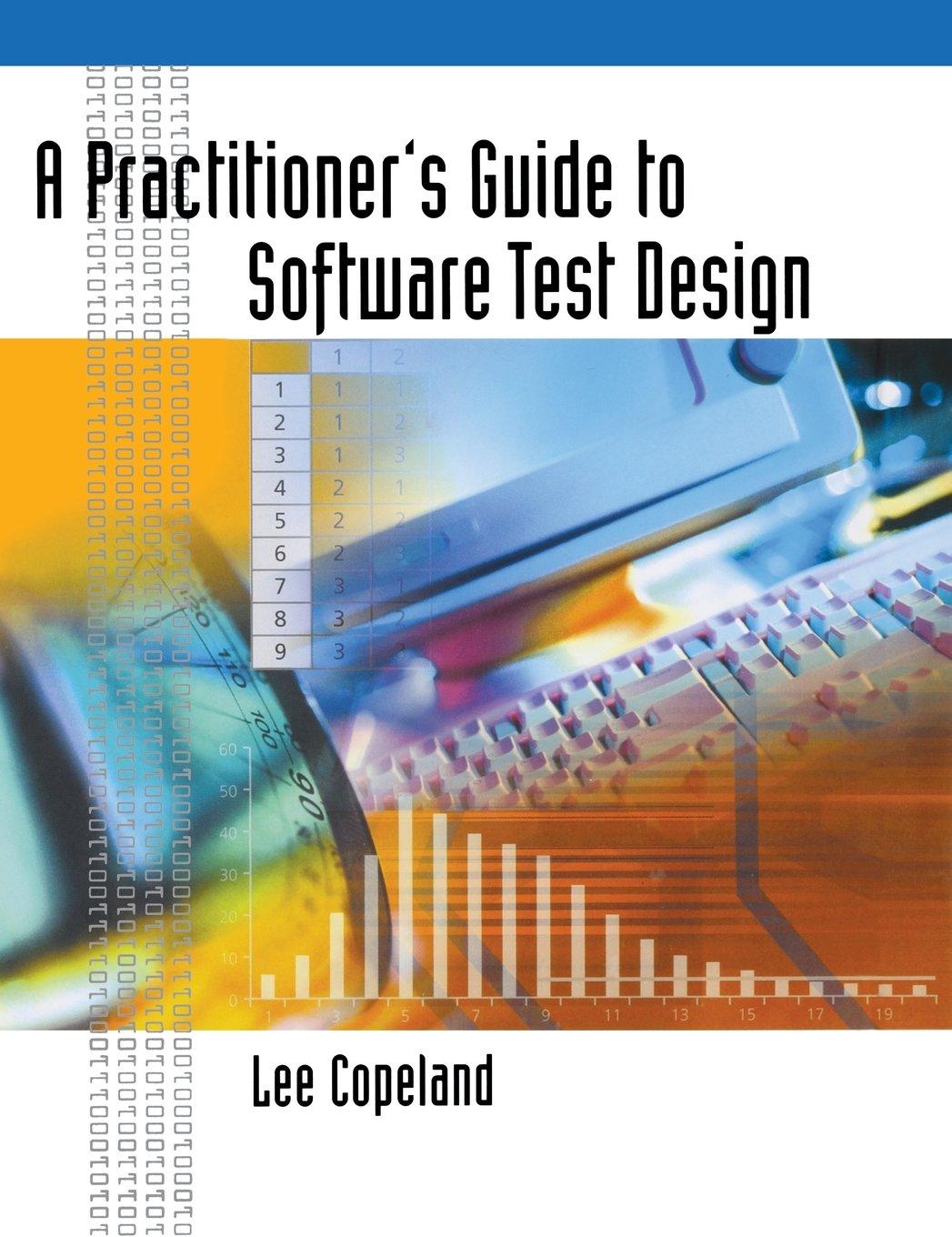 a practitioner's guide to software test design 1st edition lee copeland 158053791x, 978-1580537919