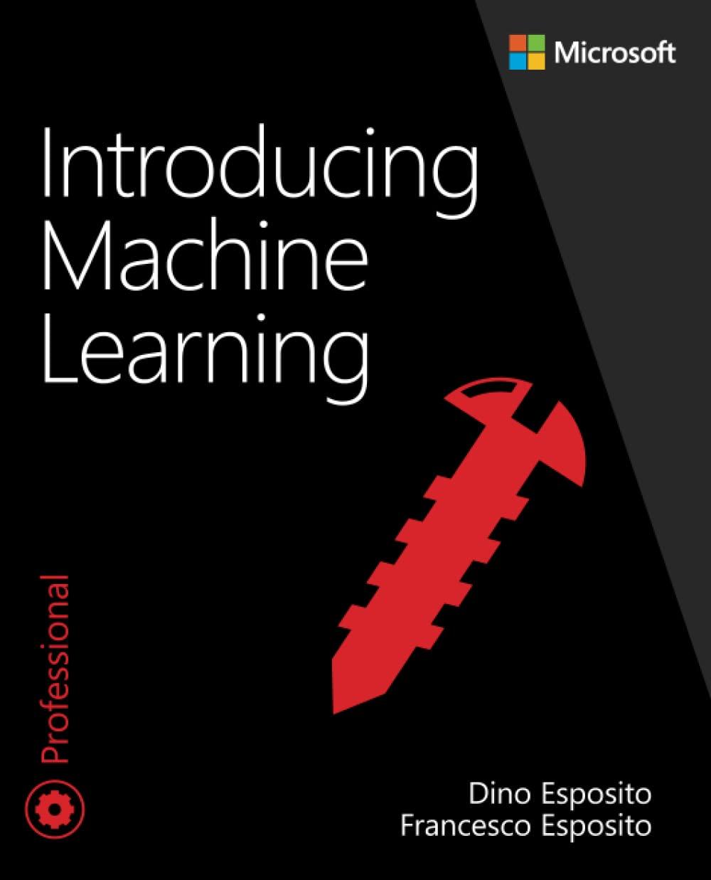 introducing machine learning 1st edition dino esposito , francesco esposito 0135565669, 978-0135565667