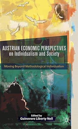 austrian economic perspectives on individualism and society moving beyond methodological individualism 1st