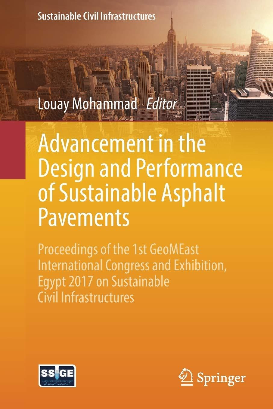 advancement in the design and performance of sustainable asphalt pavements proceedings of the 1st geomeast