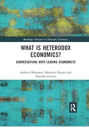 what is heterodox economics conversations with leading economists 1st edition andrew mearman, sebastian