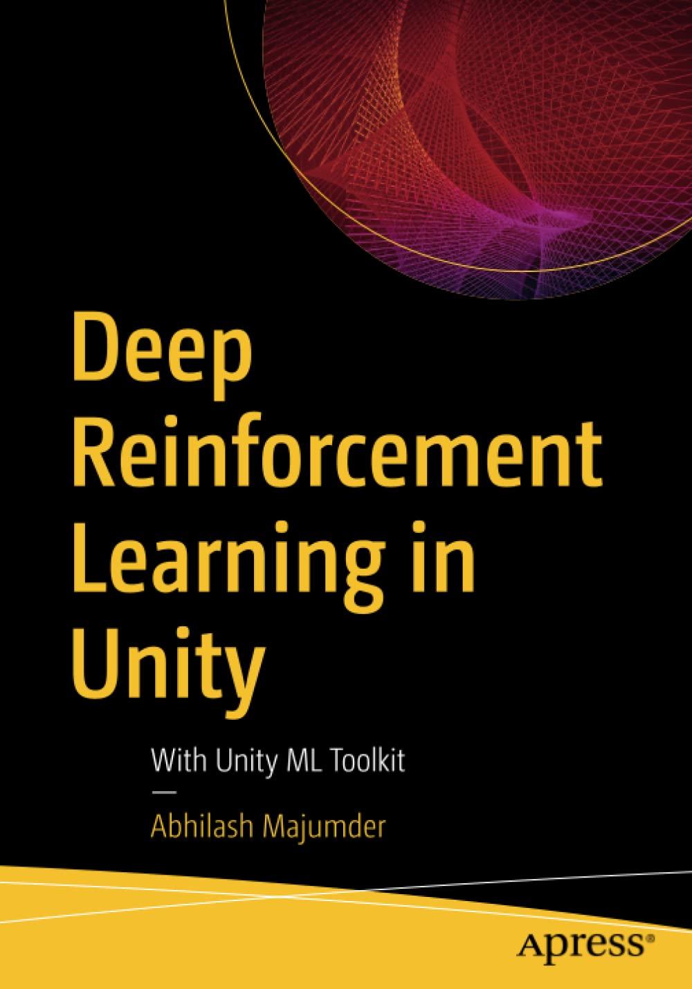 deep reinforcement learning in unity  with unity ml toolkit 1st edition abhilash majumder 1484265025,