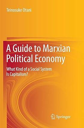 a guide to marxian political economy  what kind of a social system is capitalism 1st edition teinosuke otani