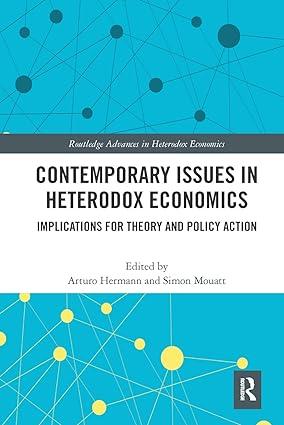 contemporary issues in heterodox economics implications for theory and policy action 1st edition arturo