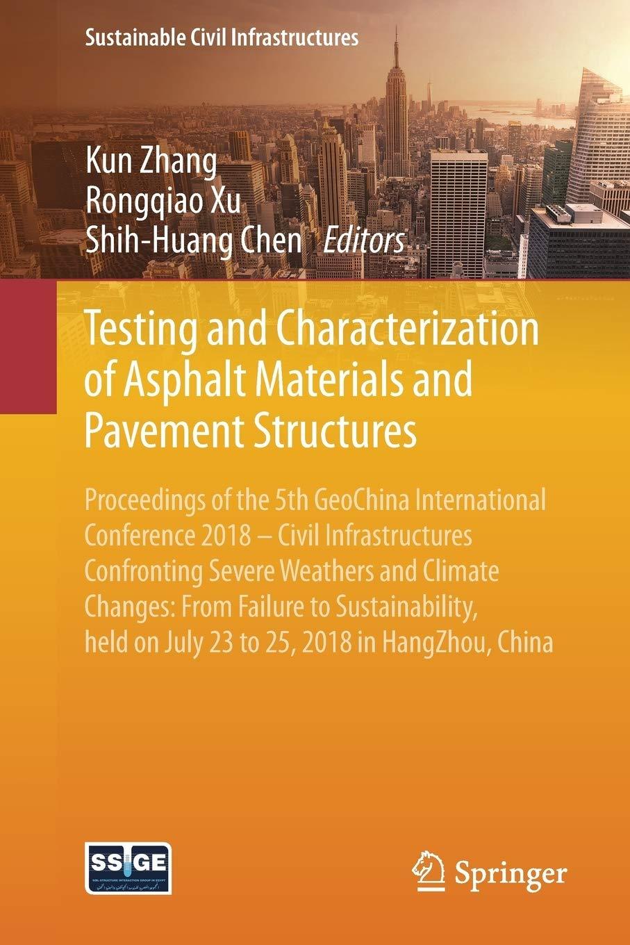 testing and characterization of asphalt materials and pavement structures proceedings of the 5th geochina