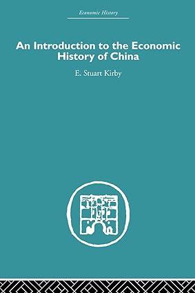 an introduction to the economic history of china 1st edition stuart kirby 0415511682, 978-0415511681