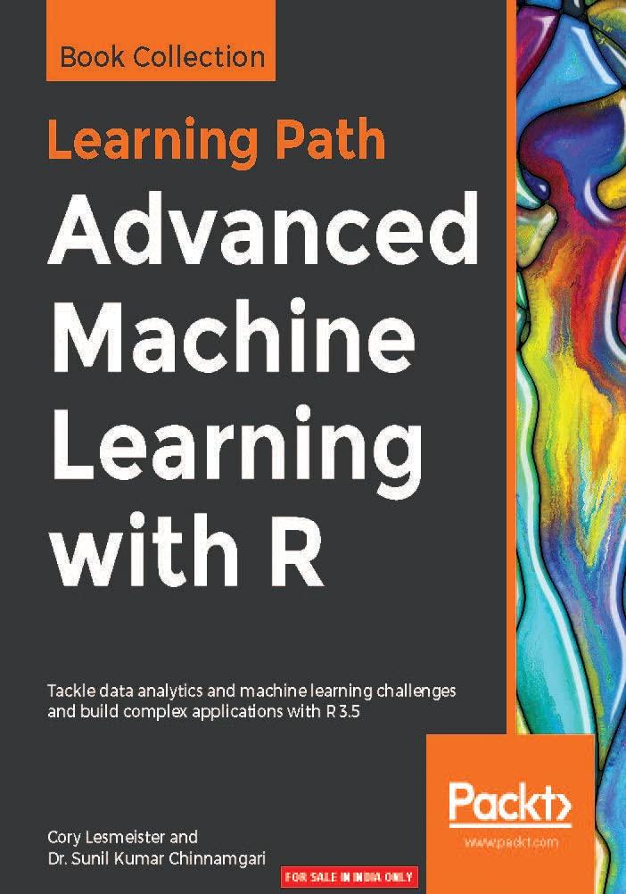 advanced machine learning with r  tackle data analytics and machine learning challenges and build complex