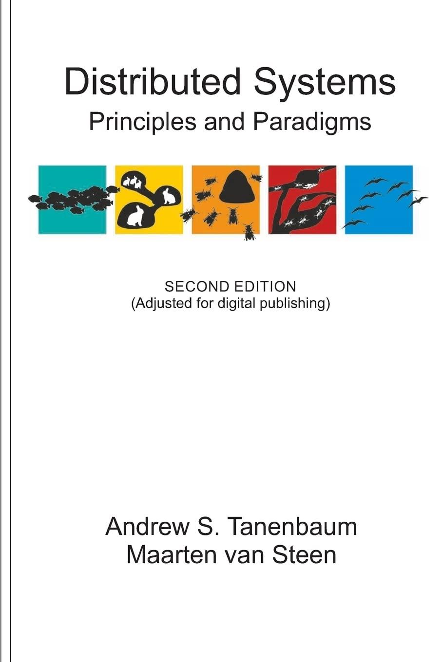 distributed systems principles and paradigms 2nd edition andrew s. tanenbaum, maarten van steen 153028175x,