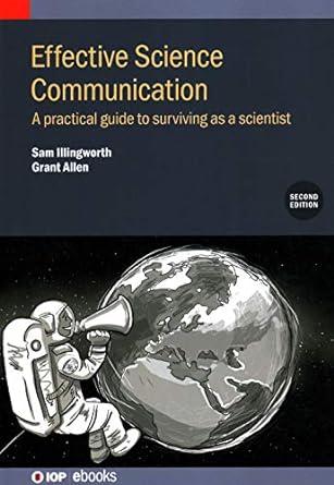 effective science communication a practical guide to surviving as a scientist 2nd edition sam illingworth,