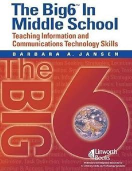 the big6 in middle school teaching information and communications technology skills 1st edition barbara a.