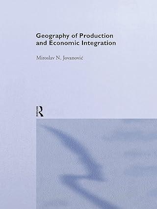geography of production and economic integration 1st edition miroslav jovanovic 0415238161, 978-0415238168