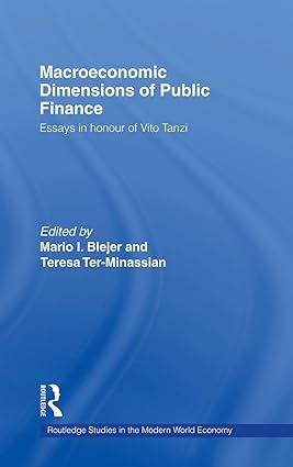 macroeconomic dimensions of public finance essays in honour of vito tanzi 1st edition mario blejer , teresa