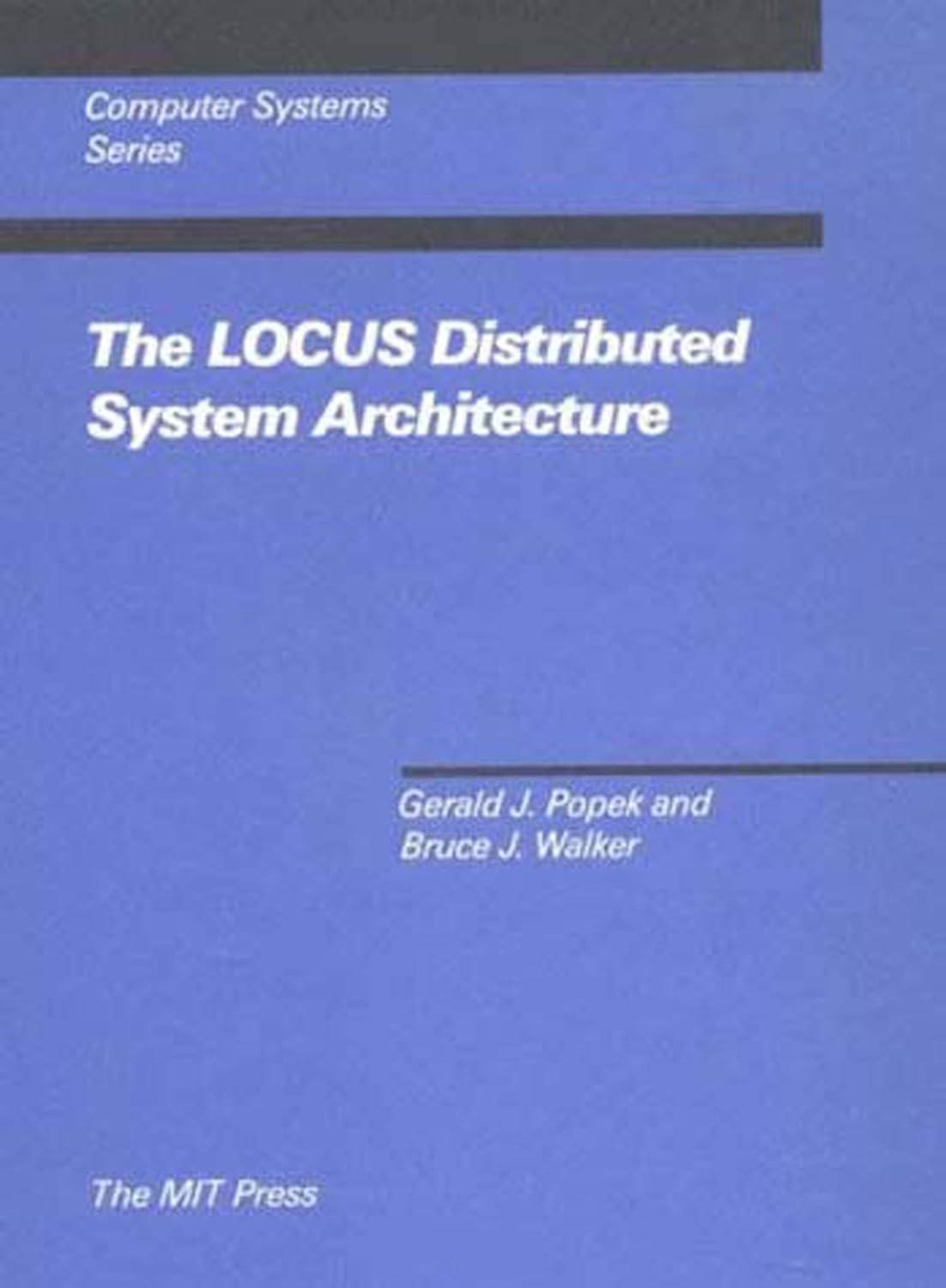 the locus distributed system architecture 1st edition gerald j. popek 0262517191, 978-0262517195