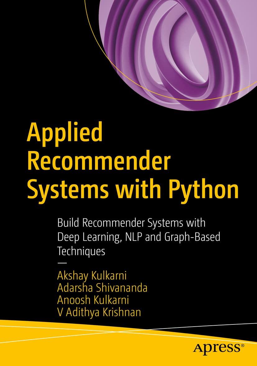 applied recommender systems with python build recommender systems with deep learning nlp and graph based