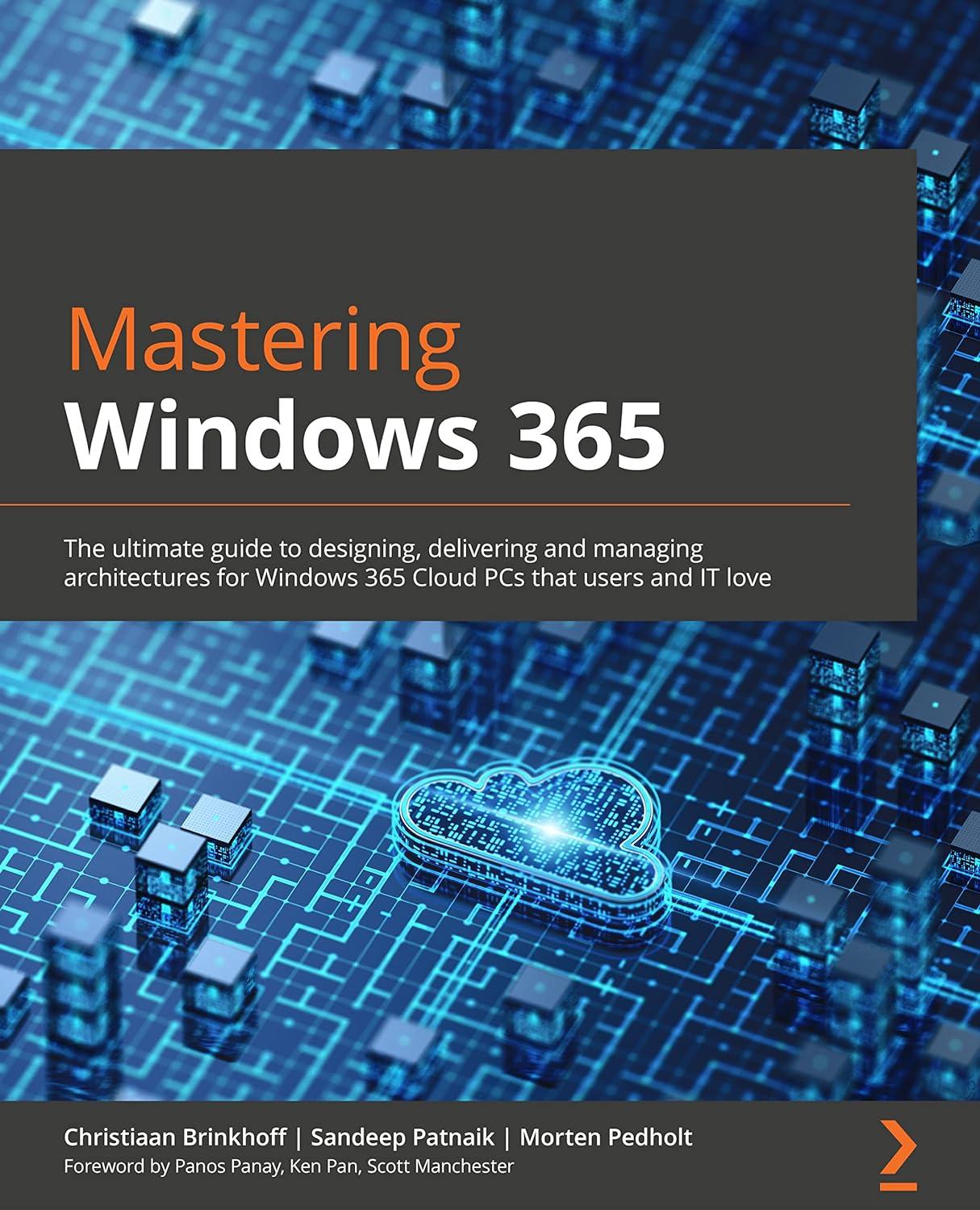 mastering windows 365 the ultimate guide to designing delivering and managing architectures for windows 365