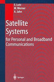 satellite systems for personal and broadband communications 1st edition e. lutz, m. werner, a. jahn