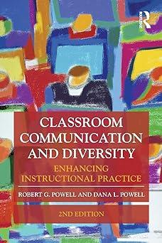 classroom communication and diversity enhancing instructional practice 2nd edition robert g. powell, dana l.