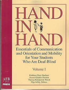 hand in hand essentials of communication and orientation and mobility for your students who are deaf blind