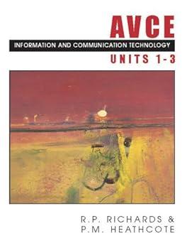 avce information and communications technology unit 1-3 1st edition r.p. richards, p.m. heathcote 190311229x,