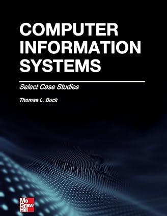 computer information systems case studies 1st edition thomas l buck phd 0984377921, 978-0984377923