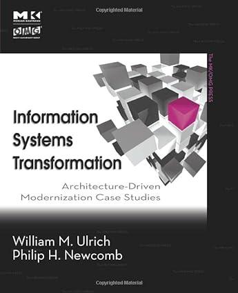 information systems transformation architecture driven modernization case studies the mk omg press 1st