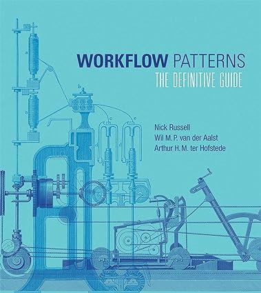 workflow patterns the definitive guide information systems 1st edition nick russell, wil m.p. van der aalst,