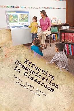 effective communication in classroom 1st edition indra kumar sharma, chandni sharma 1492291013, 978-1492291015