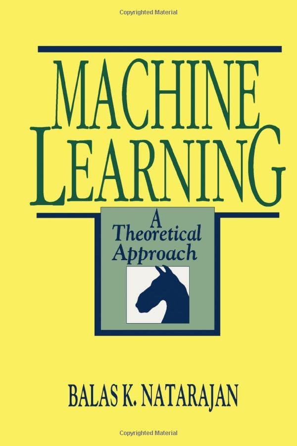 machine learning  a theoretical approach 1st edition balas k. natarajan 1493305859, 978-1493305858
