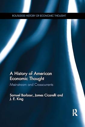 a history of american economic thought mainstream and crosscurrents 1st edition samuel barbour , james