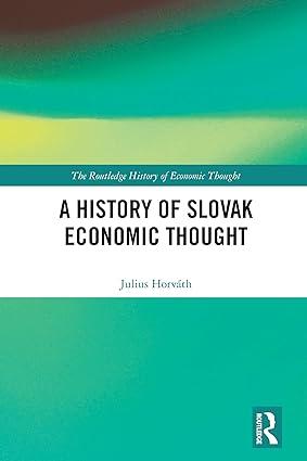 a history of slovak economic thought 1st edition julius horváth 036719449x, 978-0367194499