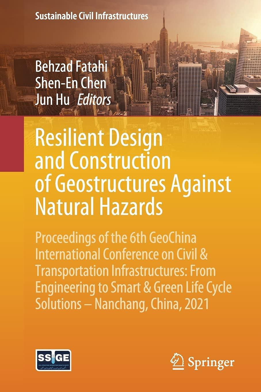 resilient design and construction of geostructures against natural hazards proceedings of the 6th geochina